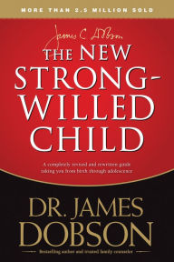 Title: The New Strong-Willed Child, Author: James C. Dobson