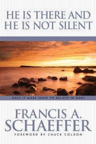 Title: He Is There and He Is Not Silent, Author: Francis Schaeffer