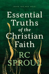Title: Essential Truths of the Christian Faith, Author: R. C. Sproul