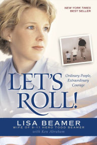 Title: Let's Roll!: Ordinary People, Extraordinary Courage, Author: Lisa Beamer