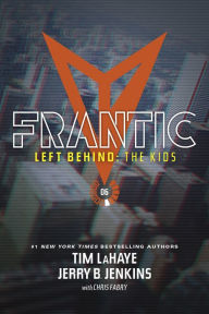 Frantic (Left Behind: The Kids Series Collection #6, Books 20-22)