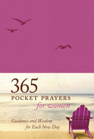Title: 365 Pocket Prayers for Women: Guidance and Wisdom for Each New Day, Author: Amy E. Mason