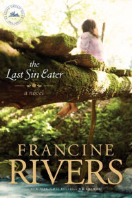 Title: The Last Sin Eater, Author: Francine Rivers