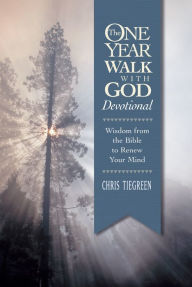 Title: The One Year Walk with God Devotional: Wisdom from the Bible to Renew Your Mind, Author: Chris Tiegreen