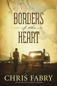 Title: Borders of the Heart, Author: Chris Fabry