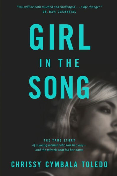 Girl the Song: True Story of a Young Woman Who Lost Her Way--and Miracle That Led Home