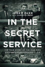 In the Secret Service: The True Story of the Man Who Saved President Reagan's Life