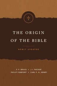 Title: The Origin of the Bible, Author: Philip W. Comfort