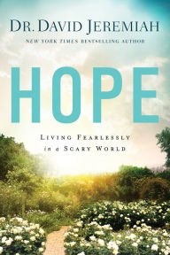 Free it books downloads Hope: Living Fearlessly in a Scary World 9781414380476