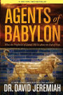 Agents of Babylon: What the Prophecies of Daniel Tell Us about the End of Days