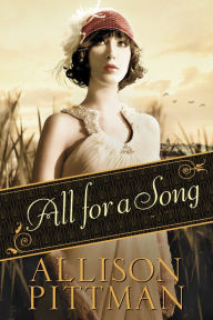 Title: All for a Song (All For Series #1), Author: Allison Pittman
