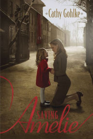 Title: Saving Amelie, Author: Cathy Gohlke