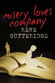 Title: Misery Loves Company, Author: Rene Gutteridge