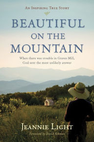 Title: Beautiful on the Mountain: An Inspiring True Story, Author: Jeannie Light