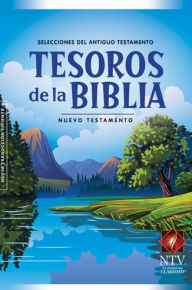 Title: Tesoros de la Biblia NTV: NT con selecciones del Antiguo Testamento, Author: Tyndale