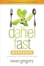 The Daniel Fast Workbook: A 5-Week Guide for Individuals, Groups, and Churches