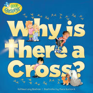 Title: Why Is There a Cross?, Author: Kathleen Long Bostrom