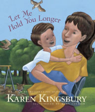 Title: Let Me Hold You Longer, Author: Karen Kingsbury