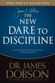 Title: The New Dare to Discipline, Author: James C. Dobson