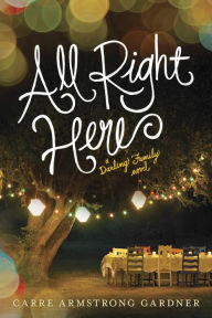 Title: All Right Here, Author: Carre Armstrong Gardner