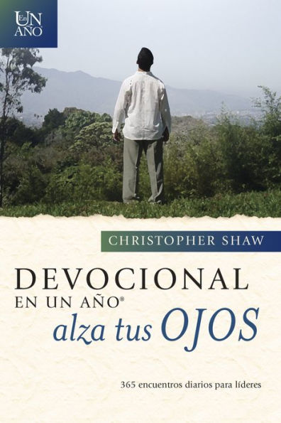 Devocional en un año -- Alza tus ojos: 365 encuentros diarios para líderes