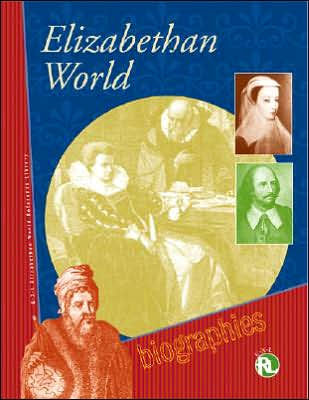 Elizabethan World Reference Library: Biography by Elizabeth Shostak ...