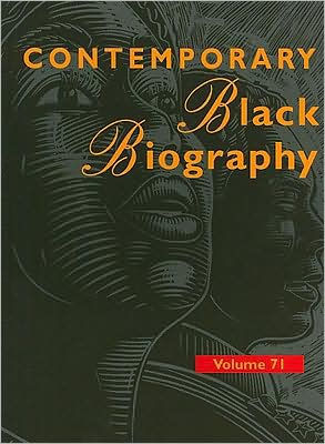 Contemporary Black Biography Vol. 71