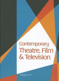 Title: Contemporary Theatre, Film & Television: This popular series brings you extensive biographical and career information on more than 20,000 professionals currently working in the entertainment industry, including performers, choreographers, directors, techn, Author: Thomas Riggs