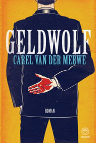 Title: Geldwolf, Author: Carel van der Merwe