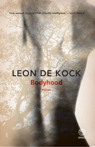 Title: Bodyhood, Author: Leon de Kock