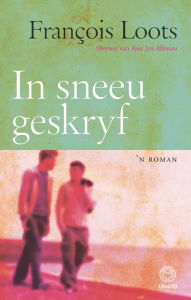 Title: In sneeu geskryf, Author: François Loots