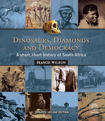 Dinosaurs Diamonds And Democracy A Short Short History