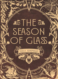 Title: The Season of Glass, Author: Rahla Xenopoulos