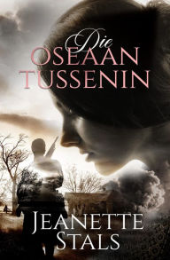 Title: Die oseaan tussenin, Author: Jeanette Stals