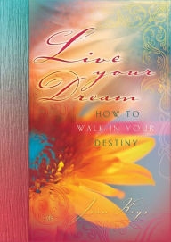 Title: Live Your Dream: How to Walk in your Destiny, Author: Jean Keys