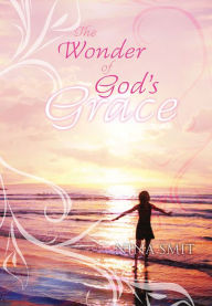 Title: The Wonder of God's Grace, Author: Nina Smit