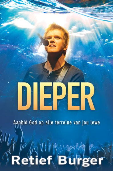 Dieper (eBoek): Aanbid God op alle terreine van jou lewe