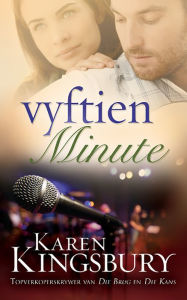 Title: Vyftien minute (eBoek): n Roman, Author: Karen Kingsbury