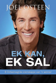 Title: Ek kan, ek sal (eBoek): 8 Onteenseglike eienskappe van 'n wenner, Author: Joel Osteen