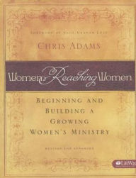 Title: Women Reaching Women: Beginning and Building a Growing Women's Ministry, Author: N