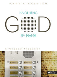 Title: Knowing God by Name: A Personal Encounter, Author: Mary Kassian