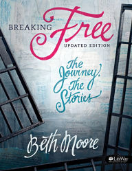 Title: Breaking Free - Bible Study Book: The Journey, the Stories, Author: Beth Moore