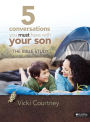 5 Conversations You Must Have With Your Son