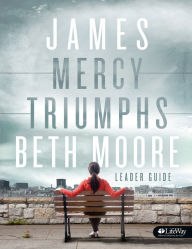 Title: James: Mercy Triumphs (Leader Guide), Author: Beth Moore