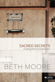 Title: Sacred Secrets - Small Group Kit: A Living Proof Live Experience, Author: Beth Moore