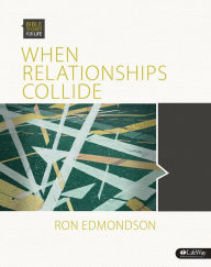 Title: Bible Studies for Life: When Relationships Collide - Group Member Book, Author: Ron Edmondson