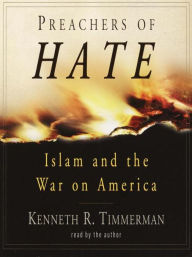 Title: Preachers of Hate: Islam and the War on America, Author: Kenneth R. Timmerman