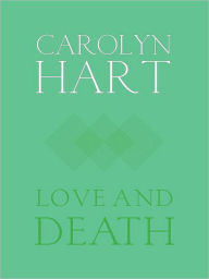 Title: Love and Death, Author: Carolyn G. Hart