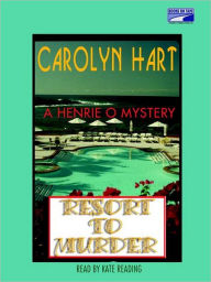 Title: Resort to Murder (Henrie O Series #6), Author: Carolyn G. Hart