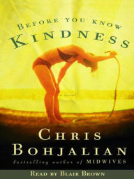 Title: Before You Know Kindness, Author: Chris Bohjalian